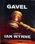 Gavel by Ian Wynne