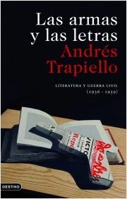 las-armas-y-las-letras-literatura-y-guerra-civil-1936-1939