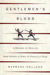 Gentlemen's Blood: A History of Dueling from Swords at Dawn to Pistols at Dusk cover