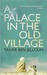 A Palace in the Old Village by Tahar ben Jelloun