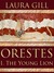 The Young Lion (Orestes, #1) by Laura Gill