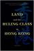 Land And The Ruling Class In Hong Kong by Alice Poon