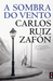 A Sombra do Vento by Carlos Ruiz Zafón