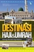 Destinasi Haji & Umrah (Travelog Haji Bergambar) by Abu Hasan Morad