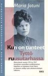 Kun on tunteet ; Tyttö ruusutarhassa ynnä muita novelleja
