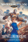 The Falling Machine (The Society of Steam, #1)