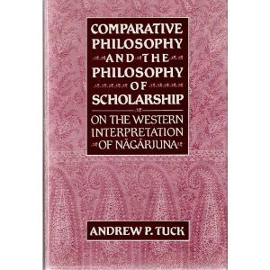 Comparative Philosophy and the Philosophy of Scholarship: On the Western Interpretation of Nagarjuna