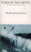 All the Pretty Horses by Cormac McCarthy