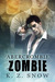 Abercrombie Zombie by K.Z. Snow