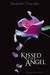 Kissed by an Angel (Kissed by an Angel, #1) by Elizabeth Chandler