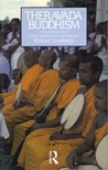 Theravada Buddhism: A Social History from Ancient Benares to Modern Colombo