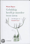 Gelukkig heeft je moeder twee oren