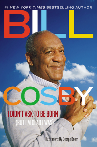 I Didn't Ask to Be Born (But I'm Glad I Was)