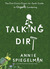 Talking Dirt The Dirt Diva's Down-to-Earth Guide to Organic Gardening by Annie Spiegelman