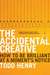 The Accidental Creative: How to Be Brilliant at a Moment's Notice