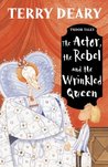 The Actor, The Rebel, And The Wrinkled Queen cover