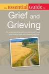 The Essential Guide to Grief and Grieving cover