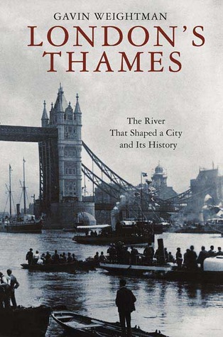 london-s-thames-the-river-that-shaped-a-city-and-its-history