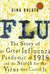 Flu The Story Of The Great Influenza Pandemic Of 1918 And The Search For The Virus That Caused It by Gina Kolata