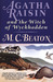Agatha Raisin and the Witch of Wyckhadden (Agatha Raisin, #9) by M.C. Beaton