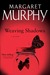 Weaving Shadows A Mystery (St. Martin's Minotaur Mysteries) by Margaret Murphy