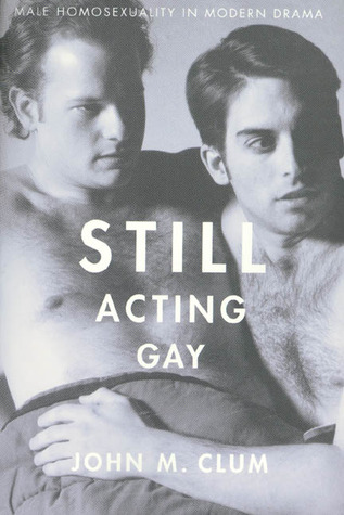 still-acting-gay-male-homosexuality-in-modern-drama