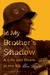 In My Brother's Shadow A Life and Death in the SS by Uwe Timm