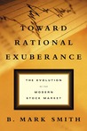 Toward Rational Exuberance: The Evolution of the Modern Stock Market