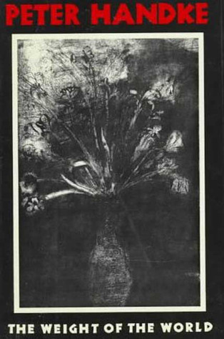 The Weight of the World 978-0374287450 por Peter Handke DJVU PDF FB2