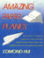 Amazing Paper Planes Turn an 8 1/2" x 11" Sheet of Paper into a Finely Trimmed Glider that Flies Farther, Faster, and Straighter than You Ever Believed Possible. by Edmond Hui