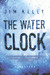 The Water Clock (Philip Dryden, #1) by Jim Kelly