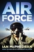 Air Force: Inside the New Era of Australian Air Power