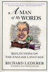 A Man of My Words: Reflections on the English Language