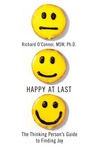 Happy at Last: The Thinking Person's Guide to Finding Joy