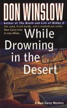 While Drowning in the Desert (Neal Carey, #5)