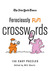 The New York Times Ferociously Fun Crosswords 150 Easy Puzzles by The New York Times