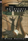 The Necessary Hunger by Nina Revoyr The Necessary Hunger by Nina Revoyr