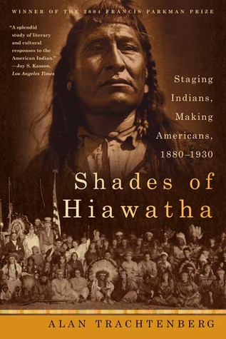 shades-of-hiawatha-staging-indians-making-americans-1880-1930