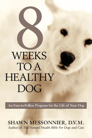 8-weeks-to-a-healthy-dog-an-easy-to-follow-program-for-the-life-of-your-dog