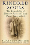 Kindred Souls: The Friendship Of Eleanor Roosevelt And David Gurewitsch