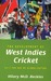 The Development of West Indies Cricket, Vol. 1 The Age of Globalization by Hilary McD. Beckles