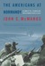 The Americans at Normandy The Summer of 1944--The American War from the Normandy Beaches to Falaise by John C. McManus