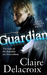 Guardian (Eyes of the Republic, #2) by Claire Delacroix