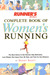Runner's World Complete Book of Women's Running The Best Advice to Get Started, Stay Motivated, Lose Weight, Run Injury-Free, Be Safe, and Train for Any Distance by Dagny Scott Barrios