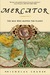 Mercator The Man Who Mapped the Planet by Nicholas Crane