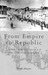 From Empire to Republic Turkish Nationalism and the Armenian Genocide by Taner Akçam