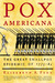 Pox Americana The Great Smallpox Epidemic of 1775-82 by Elizabeth A. Fenn