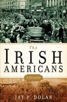 The Irish Americans: A History