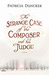 The Strange Case of the Composer and His Judge by Patricia Duncker
