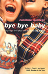 Bye Bye Baby: My Tragic Love Affair with The Bay City Rollers
